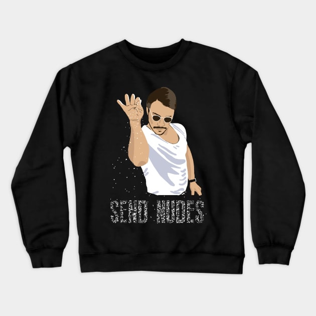 Salt Bae Send Nudes Crewneck Sweatshirt by obet619315